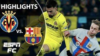  CAGEY AFFAIR  Villarreal vs. Barcelona | LaLiga Highlights | ESPN FC