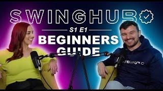 The Ultimate Guide to Swinging - Must Watch! | SwingHub Podcast