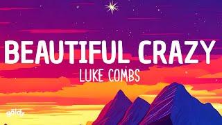 Luke Combs - Beautiful Crazy (Lyrics