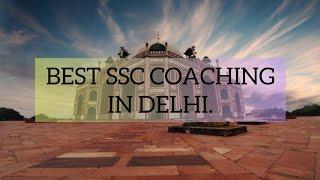 Best SSC Coaching in Delhi | Top SSC Coaching in Delhi