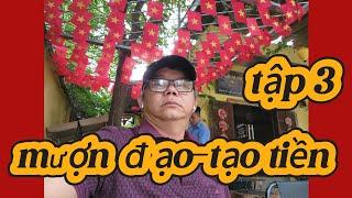 MƯỢN ĐẠO- TẠO TIỀN tập 3