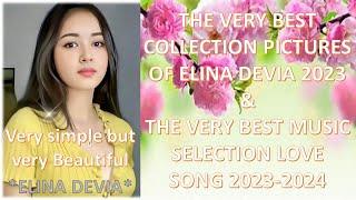 *ELINA DEVIA* (Best collection pictures of Elina Devia & best collection music love songs 2023-2024)