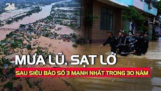 Mưa lũ, sạt lở sau siêu bão số 3 mạnh nhất trong 30 năm | VTV24