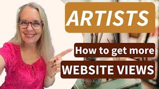 How To Get More Viewers To Your Art Website | Artist business tips