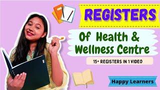 All Registers of Health & Wellness Centre (HWC) | 15+  Registers in 1 video| CHO's World 