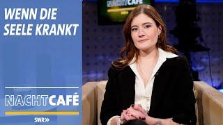 Wenn die Seele krankt | SWR Nachtcafé