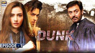 Dunk Episode 1 [Subtitle English] | ARY Digital Drama