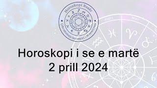 Horoskopi i se e martë 2 Prill 2024