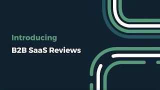 Introducing B2B SaaS Reviews 