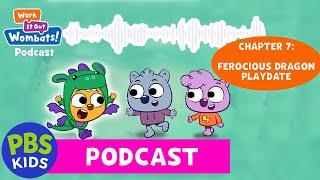 Work It Out Wombats! Podcast | Chapter 7: Ferocious Dragon Playdate | PBS KIDS