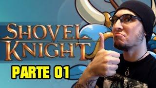 Chirola666 Juega SHOVEL KNIGHT - Parte 01/??