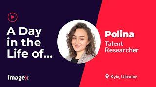 A day in the life of Polina, Talent Researcher