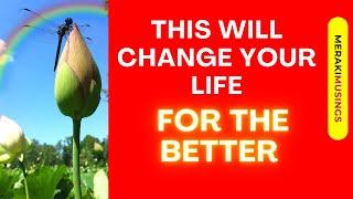 This will change your Life for the Better  Inspiration || MerakiMusings ॐ
