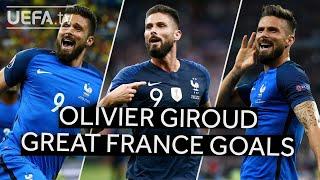 OLIVIER GIROUD: GREAT FRANCE GOALS