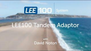 LEE Filters - LEE100 Tandem Adaptor - with David Noton