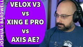 Tmotor Velox V3 vs iFlight Xing-E Pro vs Axisflying AE2207 Motors? - FPV Questions