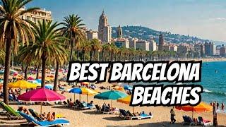 Discover the Top Beaches in Barcelona, Spain - Barcelona Beaches 2024