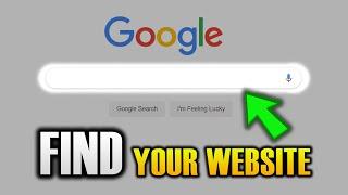 HOW TO FIND YOUR WEBSITE ON GOOGLE SEARCH