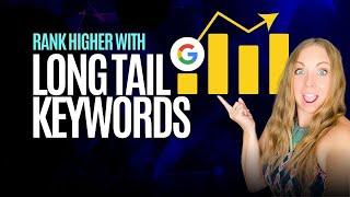 What are Long Tail Keywords? How to Rank Higher on GOOGLE!