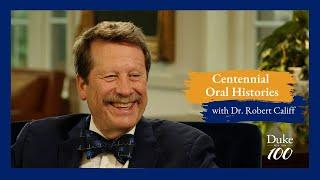 Dr. Robert Califf | Centennial Oral Histories