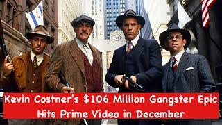 Kevin Costner's $106 Million Gangster Epic Hits Prime Video in December