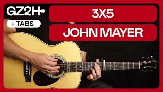 3x5 Guitar Tutorial John Mayer Guitar Lesson |Chords + Strumming + TAB|