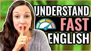 Understand Fast English!