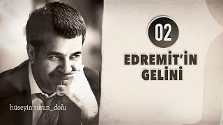 Edremit'in Gelini (Hüseyin Turan) (DOLU 2012)