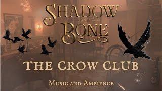 Shadow and Bone Music and Ambience | The Crow Club | ASMR - NO Dialogue Version | 1hr