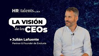 La Visión de los CEOs: Inteligencia Artificial en RRHH con Julián Lafuente, Partner de Evoluxia