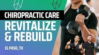 Revitalize and Rebuild with Chiropractic Care | El Paso, Tx (2023)
