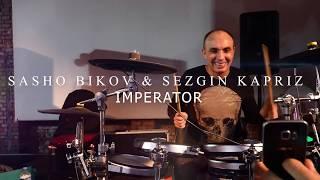 Sasho Bikov & Sezgin Kapriz  /Imperator