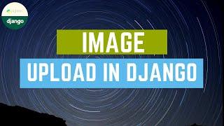 IMAGE UPLOAD IN DJANGO | WITH PILLOW (2020)