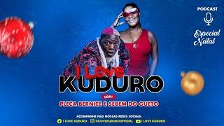 ESPECIAL NATAL I LOVE KUDURO COM PLECA BERNICE E SEBEM DO GUETO