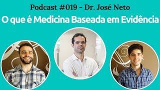 Medicina Baseada Em Evidências com Dr. José Neto | Podcast do Senhor Tanquinho #019