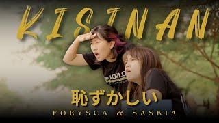 Kisinan - 恥ずかしい (Japanese Version) - Forysca & Saskia (Official Music Video)