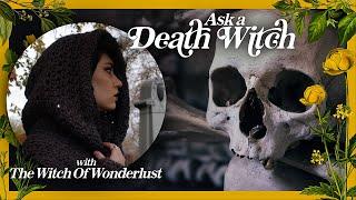 Ask a Death Witch: A Conversation about Death Work with The Witch of Wonderlust