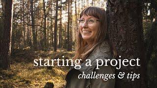 Starting A Creative Project: The Challenges & How To Deal With Them