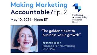 The Golden Ticket to Business Value Growth | Making Marketing Accountable Ep. 2