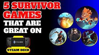 Top 5 Amazing Survivor Games on the Steam Deck