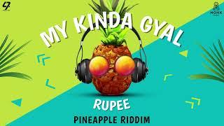 Rupee - My Kinda Gyal (Pineapple Riddim) | Soca 2025