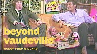 BEYOND VAUDEVILLE EP 42 Fred Willard, Izzy Fertel, Oddville Fernwood Public Access