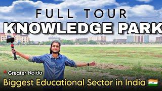 Knowledge Park, Greater Noida | GL Bajaj, Galgotia, Sharda, NIET, 50+ Colleges  | Full Tour Vlog