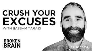 The Podcast Your Excuses Don't Want You To Listen To with Bassam Tarazi