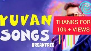 Yuvan shankar Raja Hit collections | Break Free songs | Yuvan | music #tamilsongs #newcollection