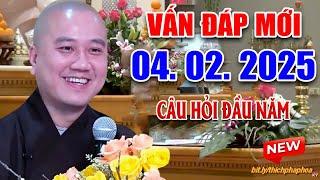 Vấn Đáp Mới Đầu Năm Câu Hỏi Thực Tế "Quá Hay" 04. 02. 2025 - Thầy Thích Pháp Hòa CaNaDa