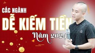 Kinh doanh gì để giàu? Các ngành DỄ KIẾM TIỀN NĂM 2024 | Master Anh Đức