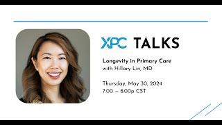 XPC Talks: Longevity in Primary Care with Hillary Lin, MD