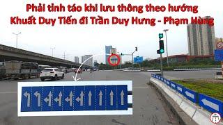 Hướng dẫn di chuyển đúng luật từ Khuất Duy Tiến ra Trần Duy Hưng - Phạm Hùng (Hà Nội) | Đi Đúng