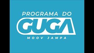 PROGRAMA DO GUGA MOOV JAMPA | 20-04-2021
